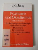 Psychiatrie und Okkultismus - Frühe Schriften I