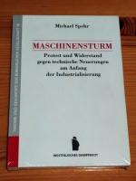 Maschinensturm - Protest und Widerstand gegen technische Neuerungen am Anfang der Industrialisierung