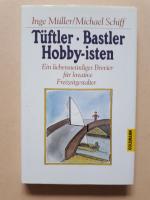 Tüftler, Bastler, Hobby-isten