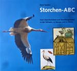 Storchen ABC - Vom Storchenleben und Storchenglauben in der Schweiz, in Europa und in Afrika