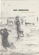 Max Liebermann - Szenen aus dem Leben.  Druckgraphik der Sammlung Dr. Hans-Joachim und Elisabeth Bönsch.