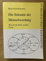 Die Sekunde der Menschwerdung - Wie ich die Welt verstehe