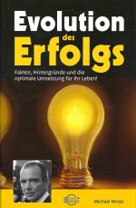 Evolution des Erfolgs | Fakten, Hintergründe und die optimale Umsetzung für ihr Leben!