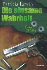 Die einsame Wahrheit | Patricia Lewin | Lady Thriller