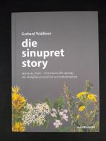 Die Sinupret-Story - Michael Popp: Von einem, der auszog, die Heilpflanzenmedizin zu revolutionieren