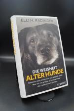 Die Weisheit alter Hunde - Gelassen sein, erkennen, was wirklich zählt – Was wir von grauen Schnauzen über das Leben lernen können +Geschenk