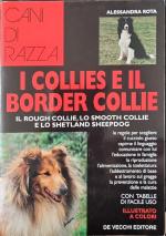 I Collies E Il Border Collie - Il Rough Collie, Lo Smooth Collie E Lo Shetland Sheepdog