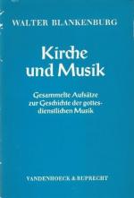 Kirche und Musik - Gesammelte Aufsätze zur Geschichte der gottesdienstlichen Musik