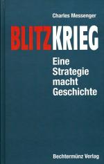 Blitzkrieg • Eine Strategie macht Geschichte | Charles Messenger | Bechtermünz Verlag