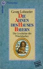 Die Ahnen des Hauses Bayern - Die Geschichte der Wittelsbacher