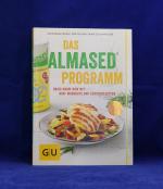 Das Almased-Programm - Basic Know-how, 4-Phasen-Plan, Mini-Workout, Genussrezepte