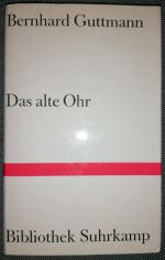 Bernhard Guttmann: Das alte Ohr Bernhard Guttmann: Das alte Ohr