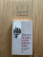 Die hellen und die finsteren Zeiten - Erinnerungen 1911-1946