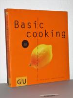 Basic cooking - Alles, was man braucht, um schnell gut zu kochen