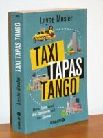 Taxi, Tapas, Tango - Meine Reise durch drei Kontinente und ihre Küchen