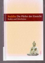 Buddha: Die Pfeiler der Einsicht