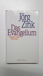 Jörg Zink: Das Evangelium. Hundert Tage 