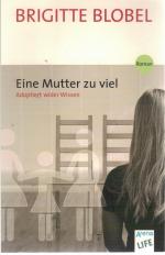 Brigitte Blobel: Eine Mutter zu viel - A