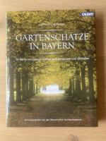 Gartenschätze in Bayern - 70 Parks und private Gärten zum Entdecken und Genießen