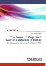 The Power  of Organized Women's Activism in Turkey: The Campaign for the Turkish Penal Code in 2005