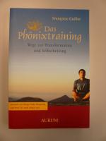 Das Phönixtraining - Wege zur Transformation und Selbstheilung