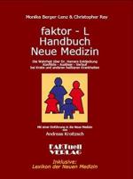 Faktor-L Handbuch Neue Medizin - Die Wahrheit über Dr. Hamers Entdeckung. Konflikte – Auslöser – Verlauf bei Krebs und anderen heilbaren Krankheiten