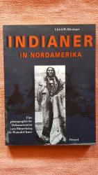 Indianer in Nordamerika - Eine photographische Dokumentation vom Bürgerkrieg bis Wounded Knee