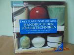 Das Ravensburger Handbuch der Töpfertechniken - Vom "Abdrehen" bis "Zuschlagstoffe"