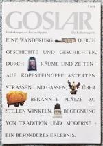 Goslar - Entdeckungen auf Goslars Spuren. Ein Kulturmagazin