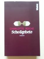 Charlotte Roche: Schoßgebete