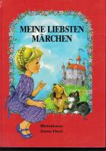 Meine liebsten Märchen Eine Auswahl der schönsten Märchen von den Gebrüdern Grimm und Andersen