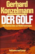 Der Golf • Vom Garten Eden zur Weltkrisenregion