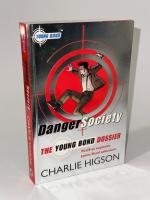 Danger Society: The Young Bond Dossier: The Young Bond Dossier. Plus an explosive James Bond adventure