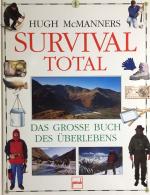 Survival total. Das grosse Buch des Überlebens.