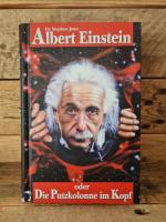 Albert Einstein oder Die Putzkolonne im Kopf