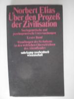 Über den Prozeß der Zivilisation. Soziogenetische und psychogenetische Untersuchungen.  Erster Band: Wandlungen des Verhaltens in den weltlichen Oberschichten des Abendlandes