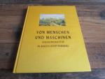 Von Menschen und Maschinen - Industriekultur in Baden-Württemberg