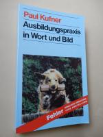 Ausbildungspraxis in Wort und Bild