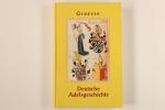 DEUTSCHE ADELSGESCHICHTE. Geschlechts-, Namen- und Wappensagen des Adels deutscher Nation