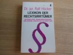Ralf Höcker: Lexikon der Rechtsirrtümer Ralf Höcker: Lexikon der Rechtsirrtümer