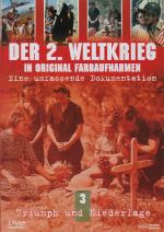 Der 2. Weltkrieg in Original Farbaufnahmen - Teil 3: Triumph und Niederlage