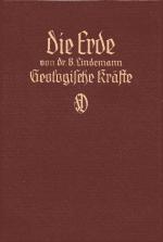 Die Erde - Geologische Kräfte. Mit 7 Farbdrucktafeln, 19 Schwarztafeln und 322 Abbildungen (1912)