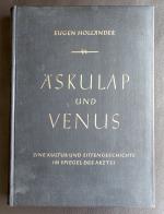 Äskulap und Venus. Eine Kultur und Sittengeschichte im Spiegel des Arztes