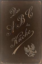 Das ABC der Küche  --  Mit  12 Holzschnitten und  zwei  lithographierten Tafeln  --  2. Auflage von 1888