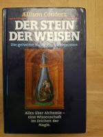 Der Stein der Weisen. Die geheime Kunst der Alchimisten. Alles über Alchemie-eine Wissenschaft im Zeichen der Magie