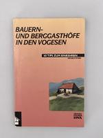 Bauern-und Berggasthöfe in den Vogesen - 60 Tipps zum Einkehren