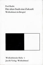 Der alten Stadt eine Zukunft. Wolfenbüttel als Beispiel. = Wolfenbütteler Hefte 1.