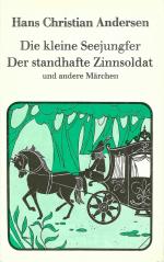 Die kleine Seejungfer | Der standhafte Zinnsoldat und andere Märchen