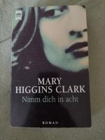 Higgins Clark, Mary: Nimm dich in acht Higgins Clark, Mary: Nimm dich in acht