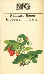 Reinhard Benne: Erdbeeren im Garten Reinhard Benne: Erdbeeren im Garten